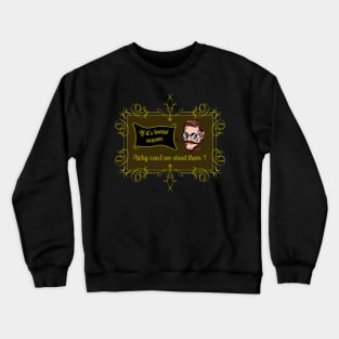 If its tourist season why can't we shoot them? Crewneck Sweatshirt